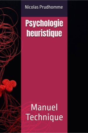 Manuel Technique de la Psychologie heuristique